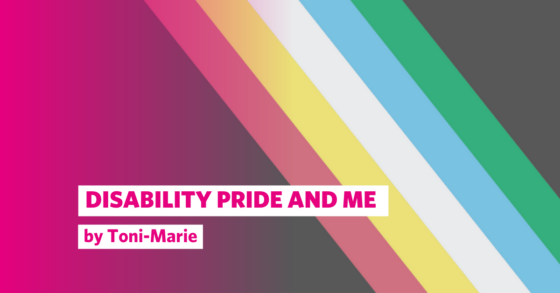 Disability Pride Month blog by Toni-Marie