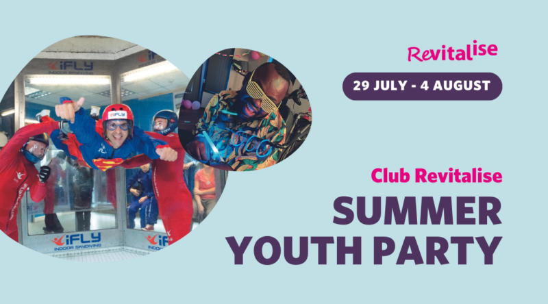 The graphic is pastel blue in colour. The text on the graphic reads: Revitalise, 29 July - 4 August, Club Revitalise Summer Youth Party. There are two bubble shaped-images on the right with images of guests enjoying their holidays at Revitalise.